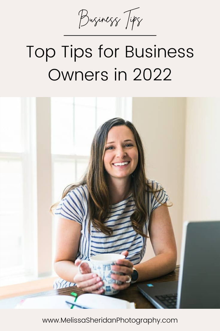 Top Business Tips 2022 | Melissa Sheridan Photography